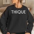 Thique Healthy Body Proud Thick Woman Women Sweatshirt Gifts for Her