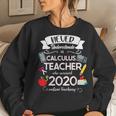 Never Underestimate A Calculus Teacher Who Survived 2020 Women Sweatshirt Gifts for Her