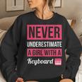 Never Underestimate A Girl With A Keyboard Women Sweatshirt Gifts for Her