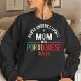 Never Underestimate Mom With Rootsportugal Portuguese Women Sweatshirt Gifts for Her