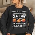 Never Underestimate An Old Lady Who Loves Mars Lovers Women Sweatshirt Gifts for Her