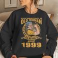 Never Underestimate Old Woman Born In August 1999 Women Sweatshirt Gifts for Her