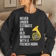 Never Underestimate An Old Woman With A French Horn Women Sweatshirt Gifts for Her
