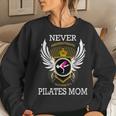 Never Underestimate The Power Of A Pilates Mom Women Sweatshirt Gifts for Her