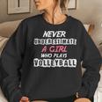 Never Underestimate A Volleyball Girl Women Sweatshirt Gifts for Her