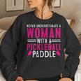 Never Underestimate A Woman With A Pickleball Paddle Dink Women Sweatshirt Gifts for Her