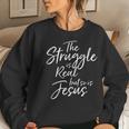 Vintage Christian The Struggle Is Real But So Is Jesus Women Sweatshirt Gifts for Her