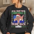 All I Want For Christmas Is Trump Back Ugly Xmas Sweater Women Sweatshirt Gifts for Her