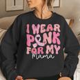 I Wear Pink For My Mama Breast Cancer Groovy Support Squads Women Sweatshirt Gifts for Her