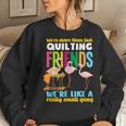 Were More Than Quilting Friends - Funny Flamingo Quilter Women Crewneck Graphic Sweatshirt Gifts for Her
