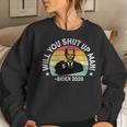 Will You Shut Up Man Trump Biden Debate 2020 Quote Women Sweatshirt Gifts for Her