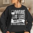 Wine Lover Wine Is Like Duct Tape It Fixes Women Sweatshirt Gifts for Her