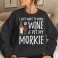 Wine And Morkie Dog Mom Or Dog Dad Idea Women Sweatshirt Gifts for Her