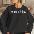 Worship Passionate Christian Worshipper Women Sweatshirt Gifts for Her