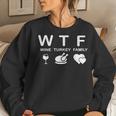 Wtf-Wine Turkey Family Wine Lover Thanksgiving Day Women Sweatshirt Gifts for Her