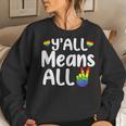 Yall All Rainbow Flag Lgbt Pride Lesbian Gay Means All Women Sweatshirt Gifts for Her