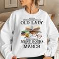 An Old Lady Who Reads Many Books And Was Born In March Women Crewneck Graphic Sweatshirt Gifts for Her