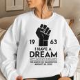 I Have A Dream Speech 60Th Anniversary Washington 1963 Women Sweatshirt Gifts for Her