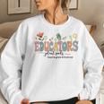 Educators Plant Seeds That Grow Forever Back To School Women Sweatshirt Gifts for Her