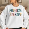 Funny Back To School Retro Physical Therapy Teacher Student Women Sweatshirt Gifts for Her