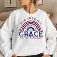 God Shed His Grace On Thee 4Th Of July Patriotic American Women Sweatshirt Gifts for Her