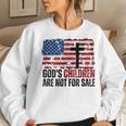 Gods Children Are Not For Sale Funny Women Crewneck Graphic Sweatshirt Gifts for Her