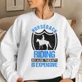 Horse Riding Because Therapy Is Expensive Horseback Vaulting Women Sweatshirt Gifts for Her