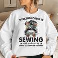 House Cleaning Or Cooking- Sewing Mom Life-Weekend Forecast Sweatshirt Gifts for Her