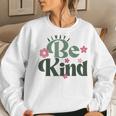 Inspirational And Positive For Kindness Day Always Be Kind Women Sweatshirt Gifts for Her