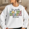 Its Me Hi Im The Teacher Funny Teacher Life Women Crewneck Graphic Sweatshirt Gifts for Her