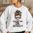Its Miss Ms Mrs Dr Actually Doctor Graduation Appreciation Women Crewneck Graphic Sweatshirt Gifts for Her