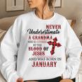 January Never Underestimate A Grandma Covered By The Blood Women Sweatshirt Gifts for Her