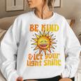 Be Kind And Let Your Light Shine Inspirational Women Girls Be Kind Women Sweatshirt Gifts for Her