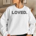 Loved Self-Love For Men & Child Digital Love Sign Women Sweatshirt Gifts for Her Loved Self-Love For Men & Child Digital Love Sign Women Sweatshirt Gifts for Her