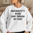 Massachusetts Blood Runs Through My Veins Novelty Sarcastic Women Sweatshirt Gifts for Her