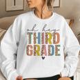 Oh Hey Third Grade Back To School Students 3Rd Grade Teacher Women Sweatshirt Gifts for Her