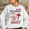 Never Underestimate A Girl Blood Of Jesus August Women Sweatshirt Gifts for Her