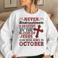 Never Underestimate A Grandma Was Born In October Birthday For Grandma Women Sweatshirt Gifts for Her