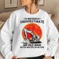Never Underestimate An Old Man With An Excavator Mechanic Women Sweatshirt Gifts for Her