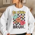 Unity Day 2023 Anti Bullying Awareness Kindness Be Kind Bruh Women Sweatshirt Gifts for Her