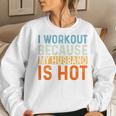 I Workout Because My Husband Is Hot Gym Fitness Women Sweatshirt Gifts for Her