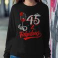 45 And Fabulous Queen Happy Birthday 45Th Rose Red Wine Women Sweatshirt Unique Gifts