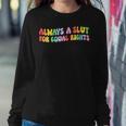 Always A Slut For Equal Rights Equality Matter Pride Ally Women Sweatshirt Unique Gifts