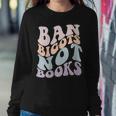 Ban Bigots Not Books Stop Censorship Reading Reader Meme Women Sweatshirt Unique Gifts