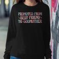 Best Friend Godmother Promoted From Best Friend To Godmother Women Crewneck Graphic Sweatshirt Funny Gifts