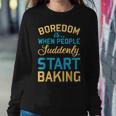 Boredom Is Baking Pastry Baker Chef Sarcastic Quote Women Sweatshirt Unique Gifts
