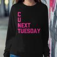 C U Next Tuesday Funny Saying Sarcastic Novelty Cool Cute Women Crewneck Graphic Sweatshirt Personalized Gifts