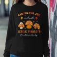 Caring For The Cutest Turkeys Mother Baby Nurse Thanksgiving Women Sweatshirt Personalized Gifts