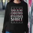 This Is My Christmas Pajama Ugly Xmas Sweater Outfit Women Sweatshirt Funny Gifts