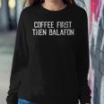 Coffee Then Balafon Women Sweatshirt Unique Gifts